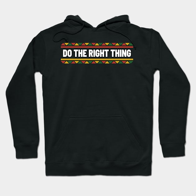 Do the right thing Hoodie by TidenKanys